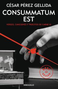 Consummatum est (Versos, canciones y trocitos de carne 3)