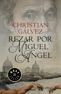 Rezar por Miguel Ángel (Crónicas del Renacimiento 2)