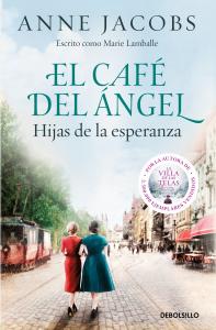 El Café del Ángel. Hijas de la esperanza (Café del Ángel 3)