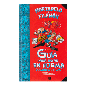 Mortadelo y Filemón y su Guía para estar en forma (según la T.I.A.) (Guías para