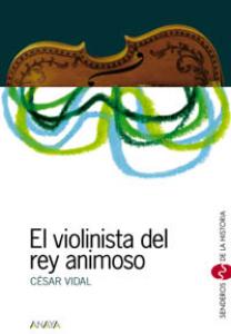 El violinista del rey animoso. Anaya