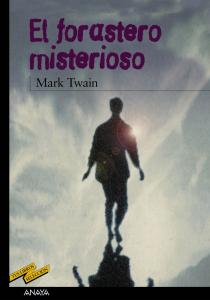 El forastero misterioso (tus libros). Anaya