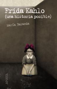 Frida Kahlo, una historia posible. Anaya