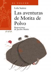 Las aventuras de Motita de Polvo (Volcán). Anaya