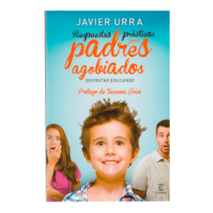 Respuestas prácticas para padres agobiados