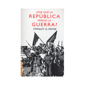 ¿Por qué la República perdió la guerra?