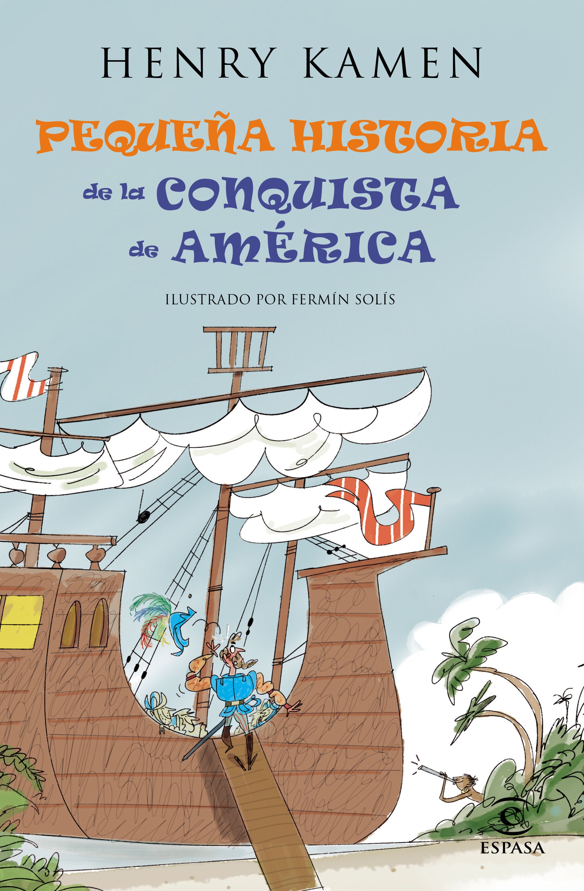 Pequeña historia de la conquista de América