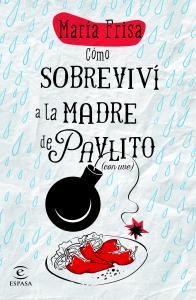 Cómo sobreviví a la madre de Pavlito