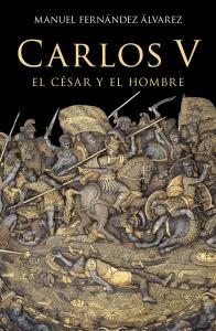 Carlos V, el césar y el hombre