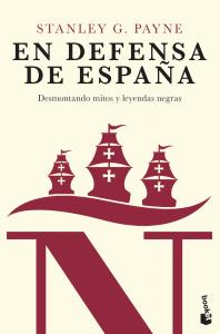 En defensa de España: desmontando mitos y leyendas negras