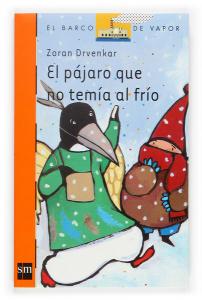 El pájaro que no temía al fío. SM