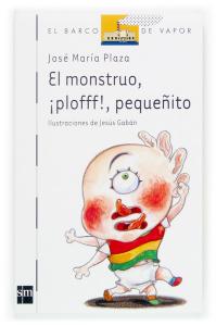 El monstruo, ¡plofff!, pequeñito. SM