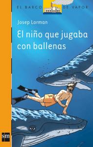 El niño que jugaba con ballenas. SM