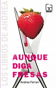 Aunque diga fresas (A.Ferrari). SM