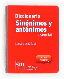 Diccionario Sinónimos y Antónimos Esencial. Lengua española