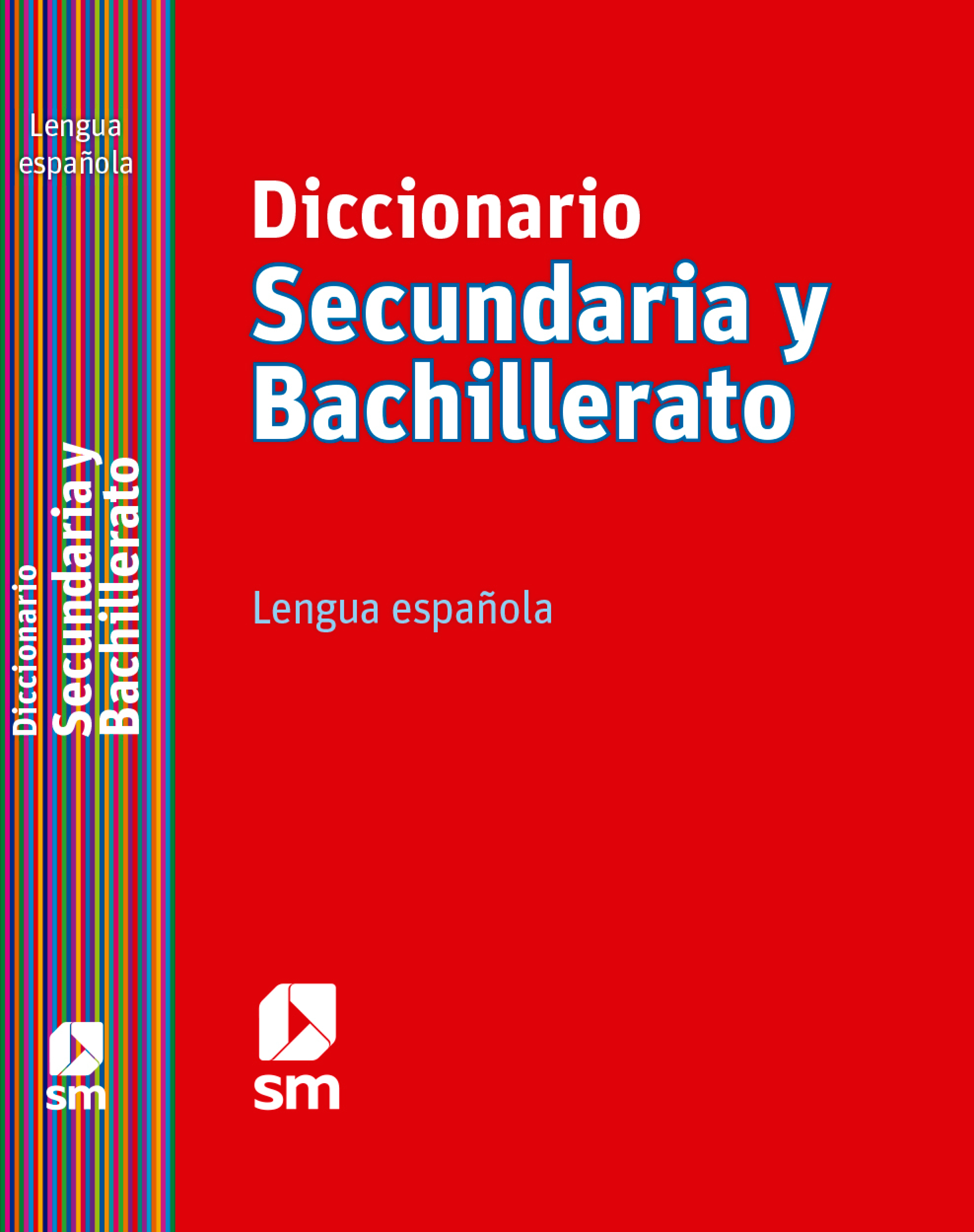 Diccionario Secundaria y Bachillerato. Lengua española