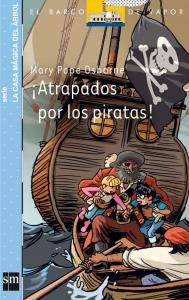 ¡Atrapados por los piratas!. (La casa mágica del árbol). SM