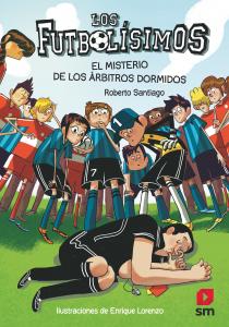 Los Futbolísimos 1 - El misterio de los árbitros dormidos