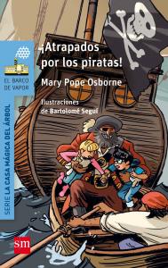 ¡Atrapados por los piratas!. (La casa mágica del árbol).