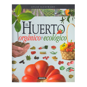 El huerto orgánico y ecológico