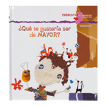 ¿QUÉ TE GUSTARIA SER DE MAYOR?