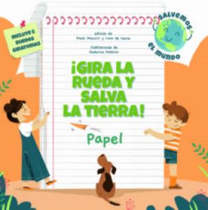 GIRA LA RUEDA Y SALVA LA TIERRA PAPEL