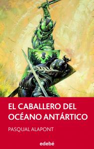 El caballero del océano antártico. Edebe