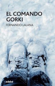 El comando Gorki. Edebe