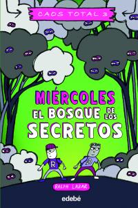 MIÉRCOLES: EL BOSQUE DE LOS SECRETOS