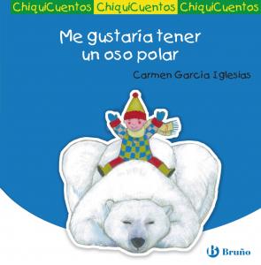 Chiquicuentos: Me gustaría tener un Oso Polar.