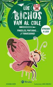 Los bichos van al cole 1: Pinceles, pinturas... ¡y travesuras!