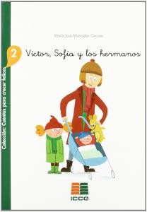 Víctor, Sofía y sus hermanos (Cuentos para crecer felices). ICCE