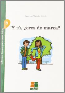 Y Tú ¿eres de marca? (Cuentos Crecer Felices). ICCE