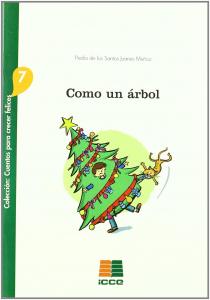 Como un árbol (Cuentos para crecer felices). ICCE