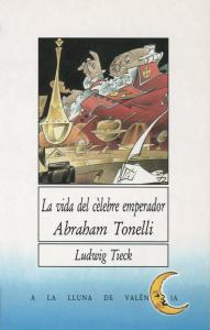 La vida del cèlebre emperador Abraham Tonelli