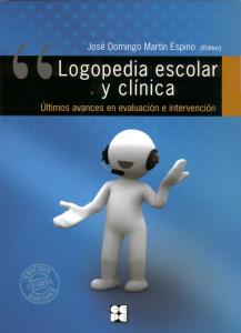 Logopedia Escolar y Clinica. Últimos avances en evaluación e intervención