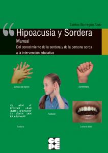 Hipoacusia y Sordera. Manual. del conocimiento de la sordera y de la persona sor