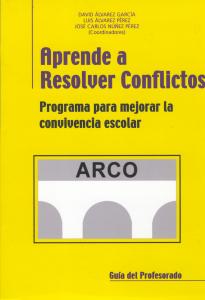 Aprende a Resolver Conflictos (ARCO) Programa para mejorar la convivencia escola