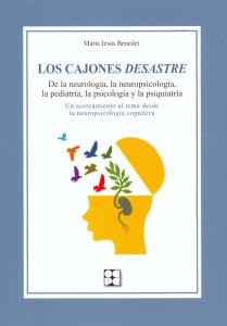 Los Cajones Desastre. de la neurología, la neuropsicología, la pediatría, la psi