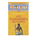 Los gladiadores de Capua (Misterios romanos 8)