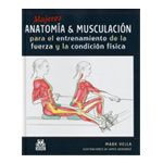 Mujeres. Anatomía&Musculación para el entrenamiento de la fuerza y la condición