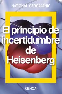 El principio de incertidumbre de Heisenberg