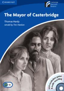 The Mayor of Casterbridge Level 5 Upper-intermediate Book with CD-ROM and Audio