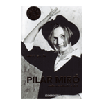 Pilar Miró. Nadie Me Enseñó a Vivir.