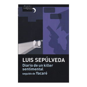 Diario de un killer sentimental seguido de Yacaré