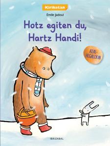 Hotz egiten du, hartz handi!