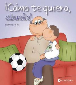 ¡Cómo te quiero, abuelo!