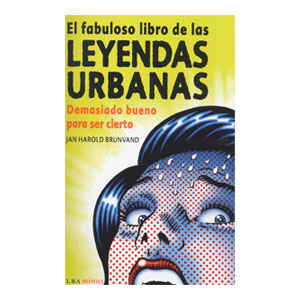 El fabuloso libro de las leyendas urbanas