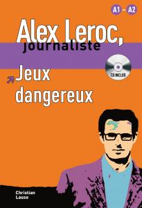 Jeux dangereux,  Alex Leroc PluS CD