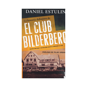 La historia definitiva del Club Bilderberg